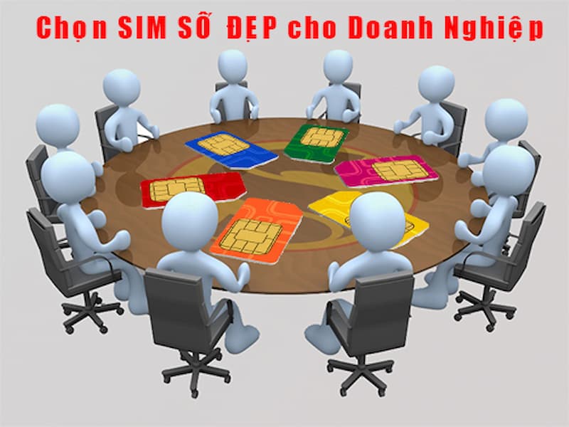 Sim tiến lên đẹp và giá trị dành cho các doanh nghiệp tạo dựng thương hiệu