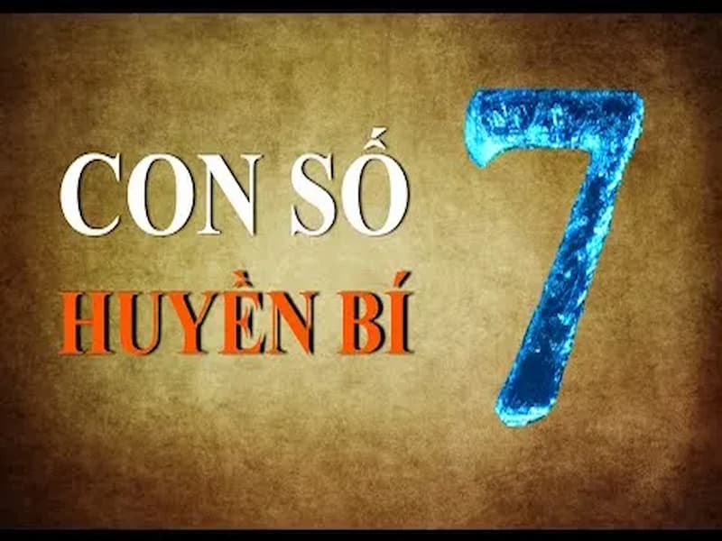 Ý nghĩa của số 7 tốt hay xấu còn tùy vào từng phán xét