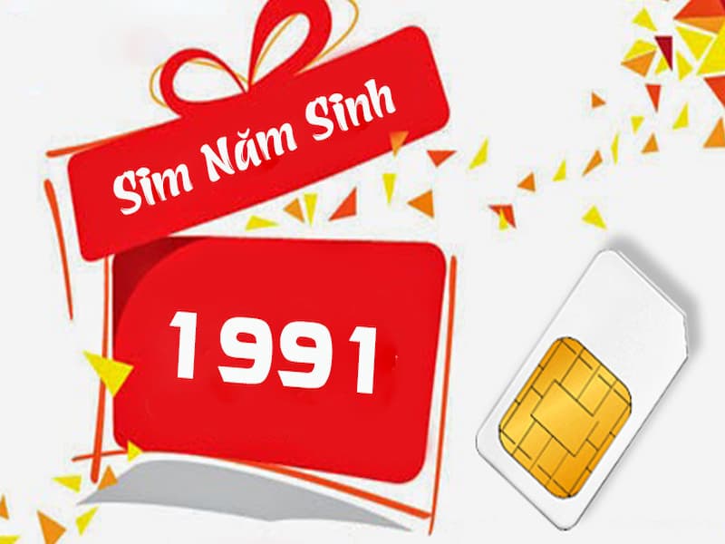 Sim năm sinh 1991 là dòng sim có đuôi số trùng với năm sinh Tân Mùi 1991