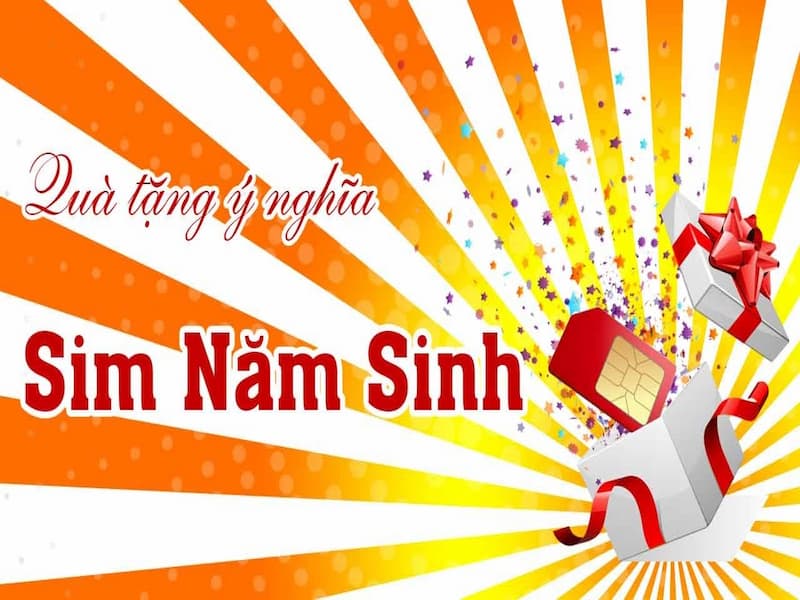 Sim năm sinh sẽ là lá bài hộ mệnh cho chủ nhân