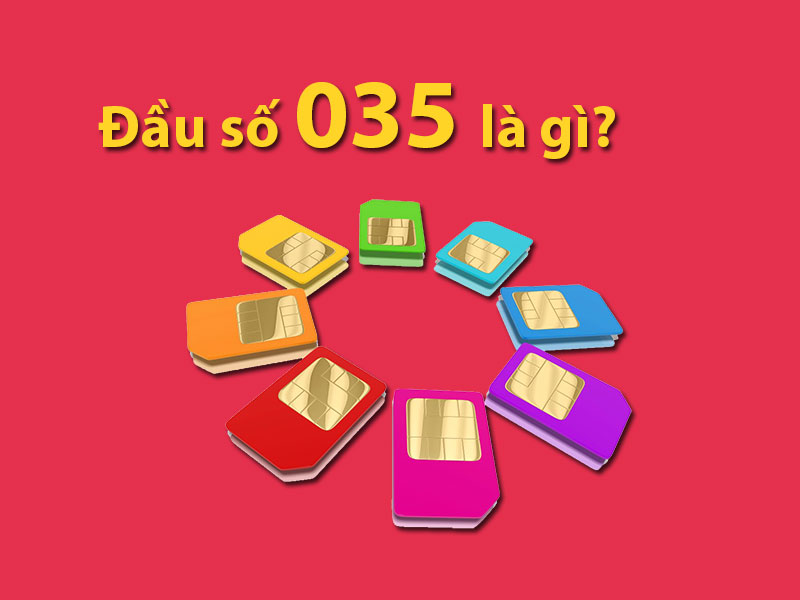 Sim đầu số 035 là gì?