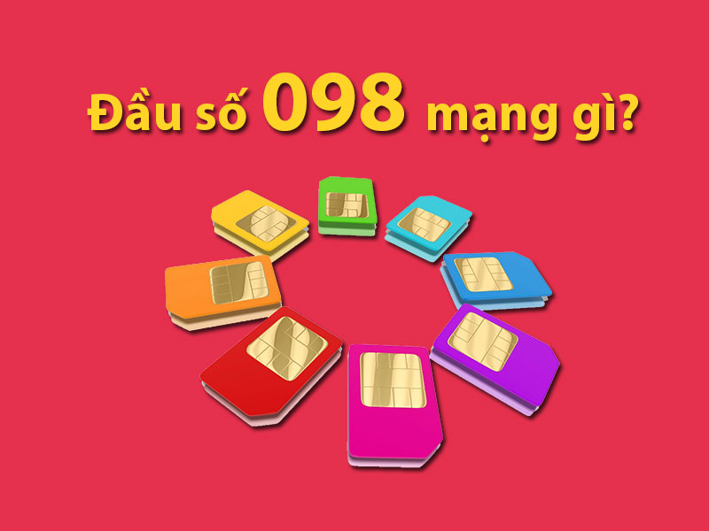 Đầu số 098 mạng gì?
