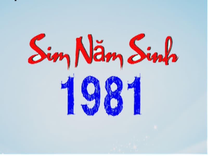 Sim năm sinh 1981 là món quà ý nghĩa cho tuổi Tân Dậu