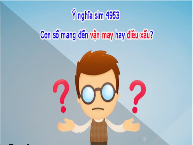  Cách chọn  sim 4953 chuẩn