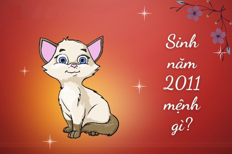 Sinh năm 2011 là mệnh Mộc.