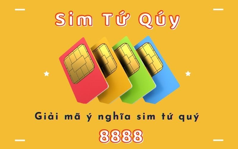 Ý nghĩa của Sim Tứ Quý 8888 trong phong thủy 